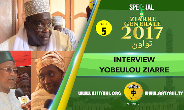 P5 - VIDEO - YOBEULOU ZIARRE GENERALE 2017- Entretien avec Serigne Ahmada SY Djamil , Oustaz Idrissa Diop et Sokhna Aida Sy Dabakh