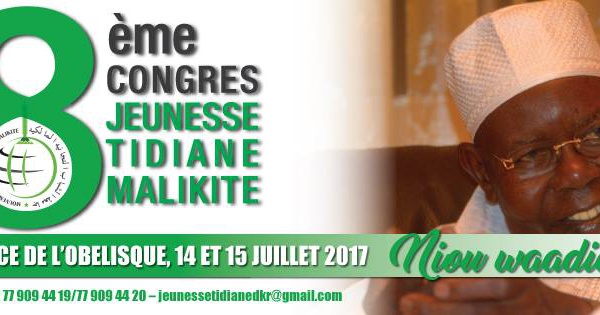 8éme Congrès National de la Jeunesse Tidjane Malikite: Vendredi 14 et Samedi 15 Juillet 2017 à la Place de l’Obélisque