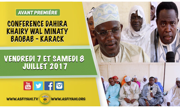 ANNONCE VIDEO - Suivez l'Avant-Première des Journées de la Dahira Khairy Wal Minaty de Baobab, qui se tiendront les Vendredi 7 et Samedi 8 Juillet 2017 à Baobab