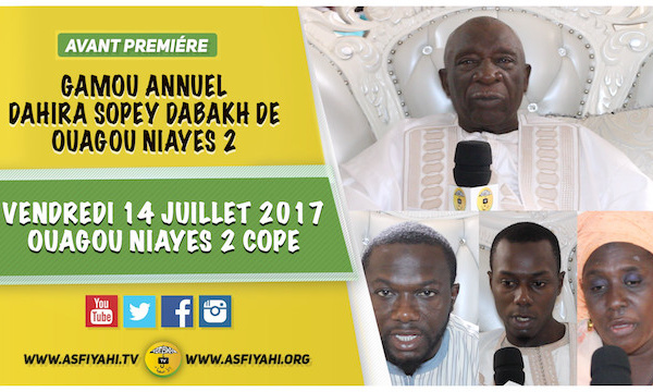 ANNONCE - Suivez l'avant-Première de la 19éme édition du Gamou Annuel Dahira Sopey Dabakh, ce Vendredi 14 Juillet 2017 à Ouagou Niayes 2 Copé