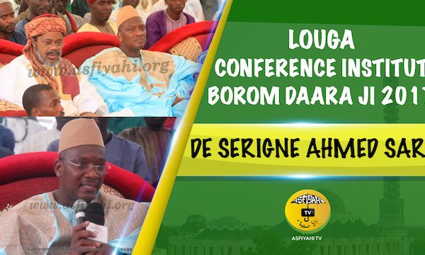 VIDEO - LOUGA 2017 - Suivez la Conférence de l'Institut Borom Daara Ji de Serigne Ahmed Sarr
