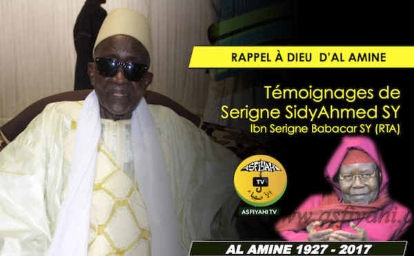 VIDEO - RAPPEL À DIEU D'AL AMINE - Témoignage de Serigne Sidy Ahmed Sy Ibn Serigne Babacar Sy