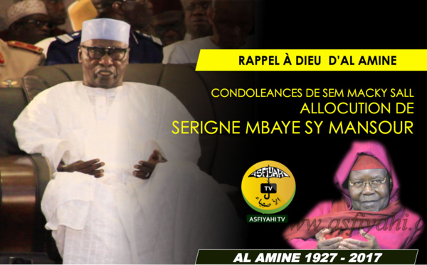 VIDEO - RAPPEL À DIEU D'AL AMINE - CONDOLEANCES DE SEM MACKY SALL : Allocution de Serigne Mbaye Sy Mansour