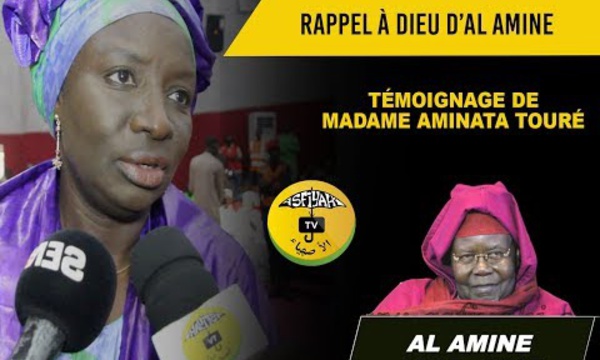 VIDEO - RAPPEL À DIEU D'AL AMINE - Témoignage de Madame  Aminata Touré