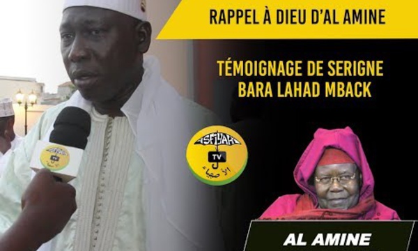 RAPPEL À DIEU D'AL AMINE - Témoignage Serigne Bara Lahad Mbacké