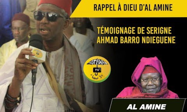 VIDEO - RAPPEL À DIEU D'AL AMINE - Témoignage D'Ahmad Barro Ndieguene