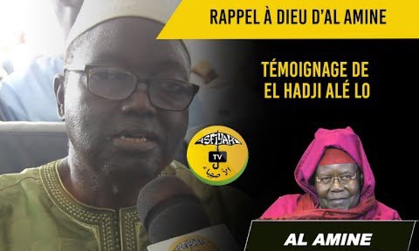 VIDEO - RAPPEL À DIEU D’AL AMINE - Témoignage du Président Alé Lo
