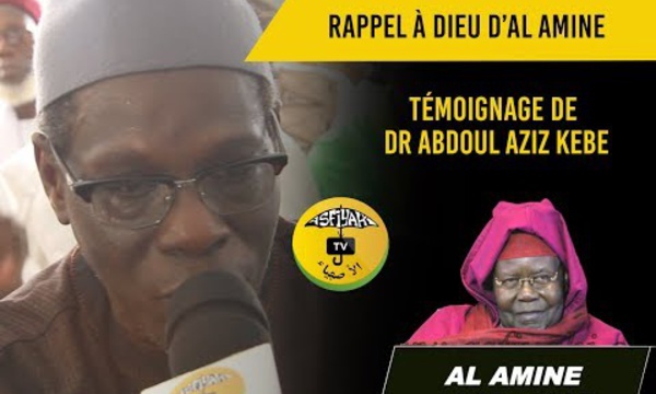 VIDEO - RAPPEL À DIEU D’AL AMINE - Témoignage Dr Abdoul Aziz Kebe, Délégué Général  au Pèlerinage