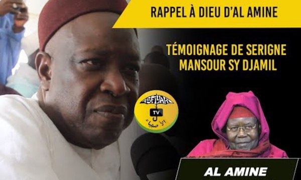VIDEO - RAPPEL À DIEU D’AL AMINE - Témoignage de Serigne Mansour Sy Djamil