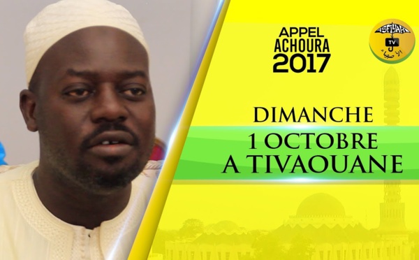 VIDEO - ZIARRA ACHOURA 2017 CE DIMANCHE 1ER OCTOBRE À TIVAOUANE : Suivez l'Appel de Serigne Moustapha Sy Abdou