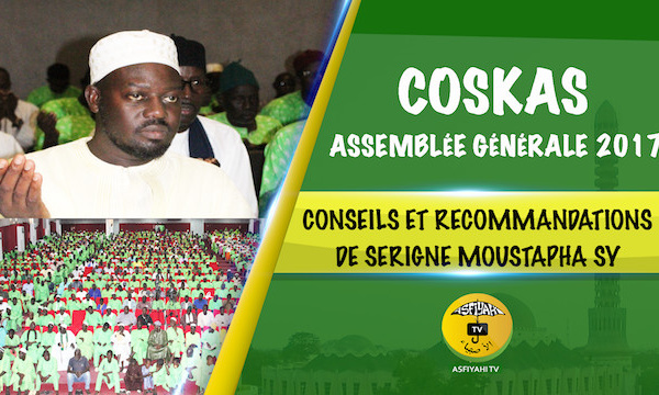 VIDEO - COSKAS - Assemblée Générale 2017 - Les Conseils et Recommandations de Serigne Moustapha SY Abdou
