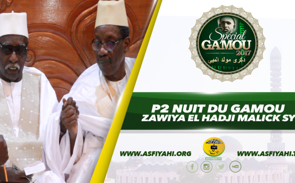 VIDEO Gamou Tivaouane 2017 - Suivez la Nuit du Gamou à la Grande Mosquée El hadj Malick Sy présidé par le Khalif General des Tidianes  Serigne Mbaye Sy Mansour