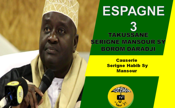 VIDEO - ESPAGNE - BARCELONE : Suivez la conférence du Dahiratoul Moutahabina Fillahi présidée par Serigne Habib Sy Mansour - Animations Sam Mboup.