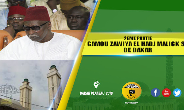 VIDEO - Suivez le Gamou 2018 de la Zawiya El Hadj Malick Sy de Dakar, présidé par le Khalif General des Tidianes, Serigne Mbaye SY Mansour