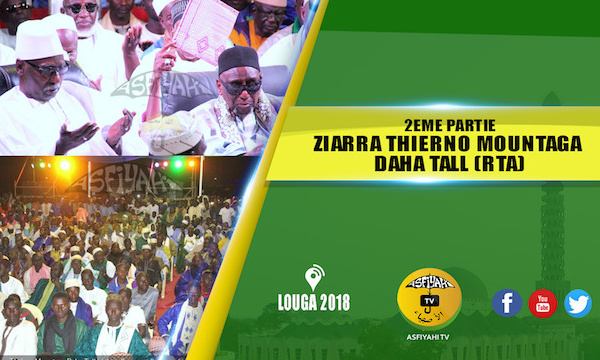 VIDEO - LOUGA - Ziarra Thierno Mountaga Daha Tall (rta) - Le Message de Serigne Mbaye Sy Mansour et Thierno Bachir Tall