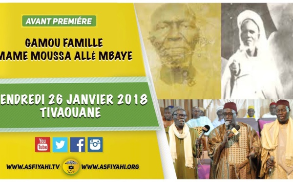 ANNONCE VIDEO - Gamou Wakeur Mame Moussa Allé Mbaaye - Vendredi 26 Janvier 2018 à Tivaouane