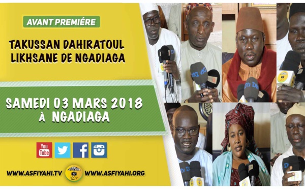 ANNONCE - Suivez l'avant-premiere du Takussan du Dahira Likhsane de Ngadiaga, le Samedi 03 Mars 2018 à  Ngadiaga