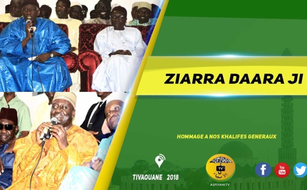 VIDEO -  TIVAOUANE - Suivez la Ziarra Daara Ji 2018 du Dahiratoul Mountadibina de Serigne Mansour Sy Borom Daara Ji (rta)