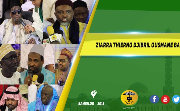 VIDEO - BAMBILOR 2018 - Suivez la Ceremonie officielle de la Ziarra Thierno Djibril Ousmane Ba 2018, de Bambilor 