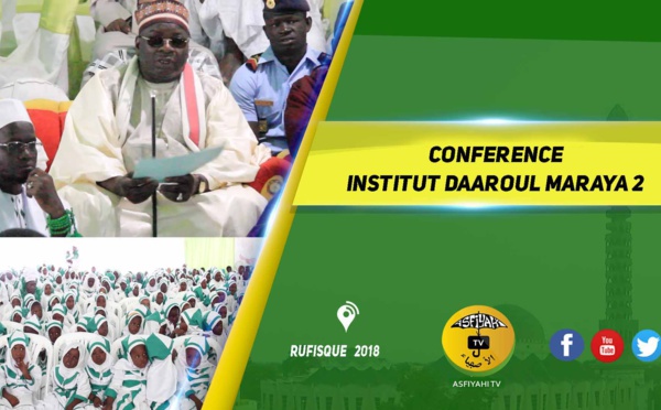  VIDEO - RUFISQUE - Suivez la Conférence 2018 de l'institut Coranique Daaroul Maraya, sous l'égide du Khalif Cheikh Mouhamadoul Lamine Diop
