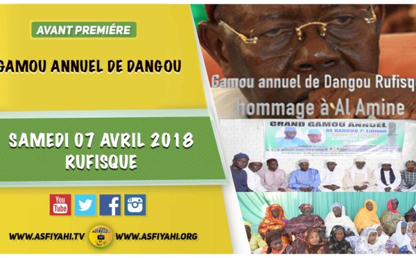 ANNONCE - Suivez l'avant-premiere du Gamou Annuel de Dangou, le Samedi 07 Avril 2018 à Rufisque 