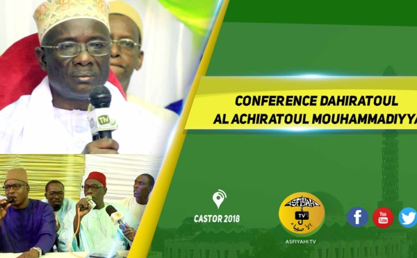 VIDEO - CASTOR 2018 - Conference Dahiratoul Al Achiratoul Mouhammadiyya Animée par Serigne Pape Makhtar Kébé 