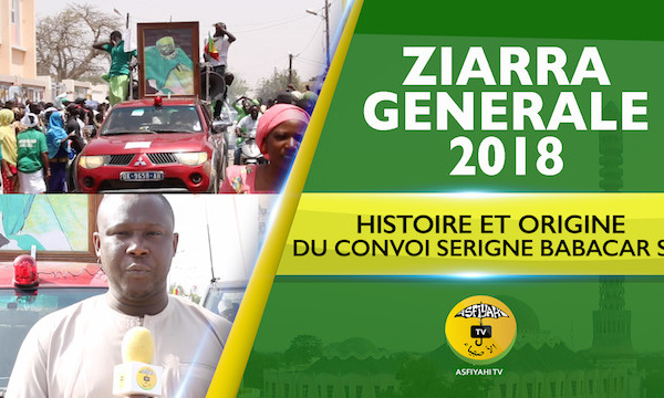 VIDEO - Ziarre Generale Tivaouane 2018 - Histoire et Origine du Convoi Serigne Babacar Sy
