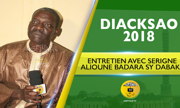 P3/10 - VIDEO - Gamou Diacksao 2018 - Suivez l'entretien avec Serigne Alioune Badara SY Dabakh dit Badou