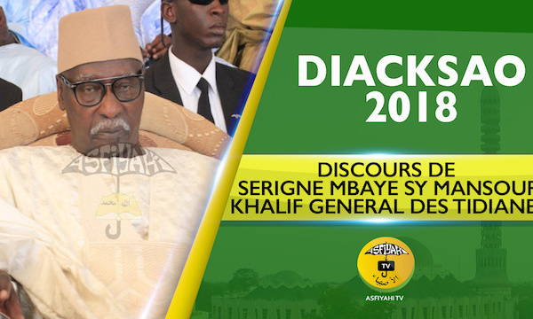 p6/10 - VIDEO - Gamou Diacksao 2018 - Le Discours Intégral de Serigne Mbaye SY Mansour, Khalif General des Tidianes