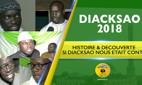 p7/10 - VIDEO - Gamou Diacksao 2018 - Histoire et Découverte: Si Diacksao nous était Conté 