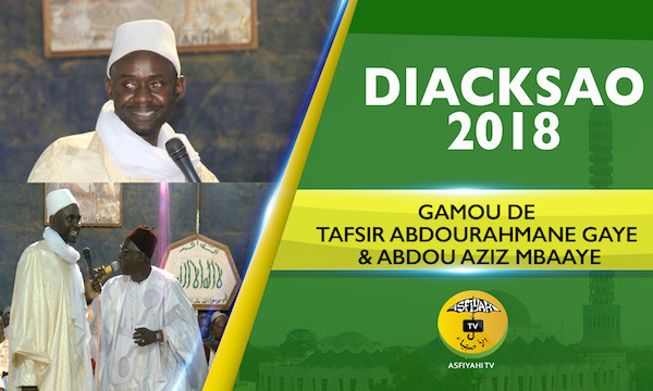P9/10 - VIDEO - Gamou Diacksao 2018 -  Le Gamou de Tafsir  Abdourahmane Gaye et Abdoul Aziz Mbaaye