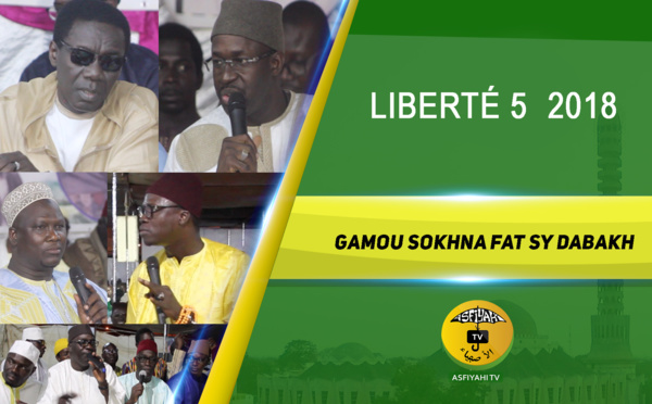 VIDEO -LIBERTE 5 - Suivez le Takussan Serigne Babacar Sy 2018 organisé par Sokhna Fatsy Dabakh 