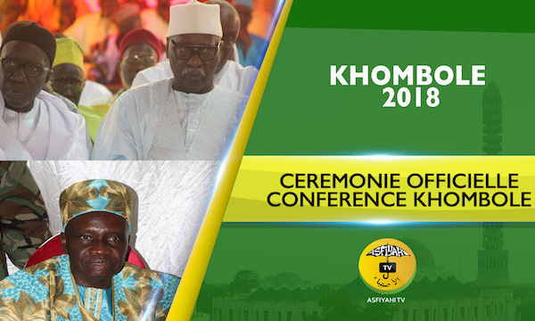 VIDEO - KHOMBOLE 2018 - Suivez la Cérémonie Officielle présidée par le Khalif General des Tidianes Serigne Mbaye SY Mansour