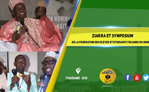 VIDEO - ZIARRA ET SYMPOSIUM DE LA FEDERATION DES ELEVES ET ETUDIANTS TIDJANES DU SENEGAL - Causerie de Serigne Mame malick Sy Mansour