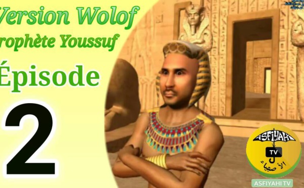 Episode 2 - Histoire du Prophète Youssouf (Version Wolof )