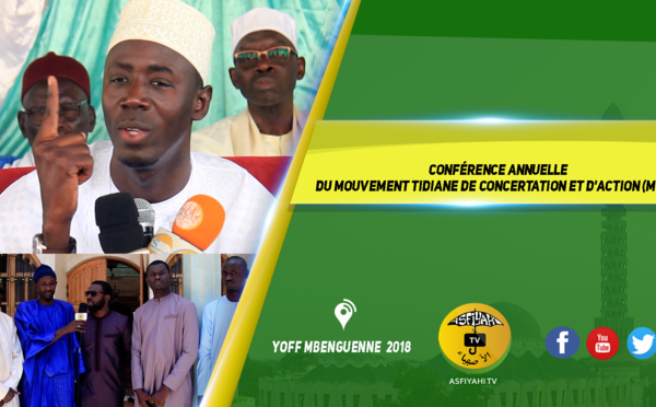 VIDEO - YOFF MBENGUENE 2018 - Suivez la Conférence Annuelle du Mouvement Tidiane de Concertation et d'action (MTCA) et le Mouvement d'Entraide Islamique (MEI), animée par Serigne Mame Ousmane Sy de Tivaouane