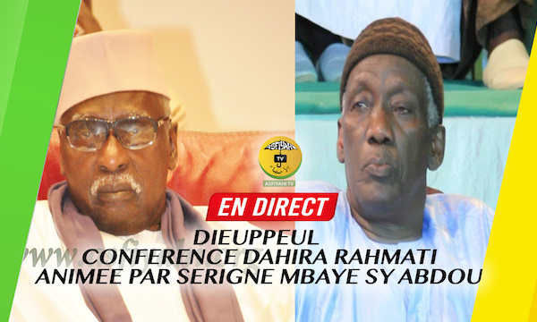 [REPLAY] DIEUPPEUL - Revivez la Conference du Dahira Rahmati Animée par Serigne Mbaye Sy Abdou, sous la presidence du Khalif General des Tidianes Serigne Mbaye SY Mansour