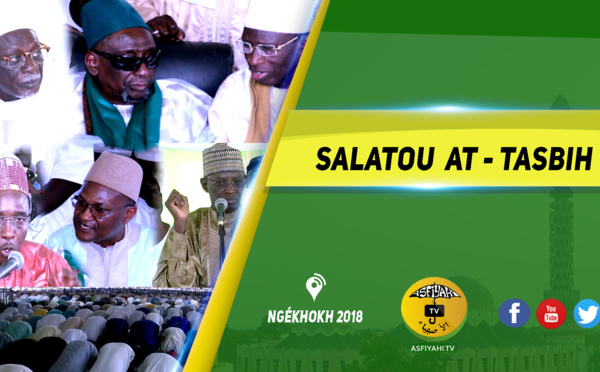 VIDEO - NGÉKHOKH - Suivez la Salatou Tasbih 2018 organisée par la famille d'El Hadj Elimane Sakho (rta)