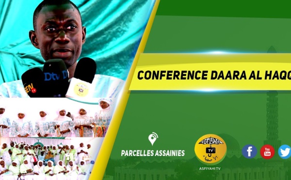  VIDEO - PARCELLES ASSAINIES - Suivez la conférence 2018 du Daara Al Haqq de Oustaz Mouhamed Mbaye