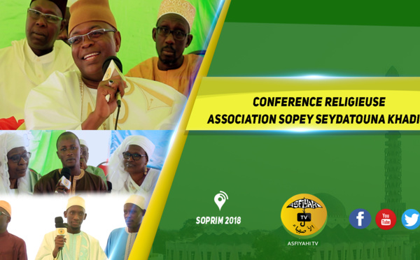 VIDEO - SOPRIM 2018 - Suivez la Conférence de l'association Sopé Seydatouna khadija, Mère des Croyants , dirigée par Adja Ouly Niang
