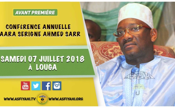 ANNONCE - Suivez l'avant-premiere de la Conférence du Daara Serigne Ahmed Sarr , ce Samedi 07 Juillet 2018 à Louga