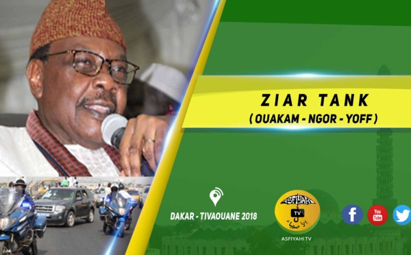 VIDEO - DAKAR - TIVAOUANE 2018 - ZIAR TANK ( Ouakam - Ngor - Yoff ) Présidé par Serigne Pape Malick SY