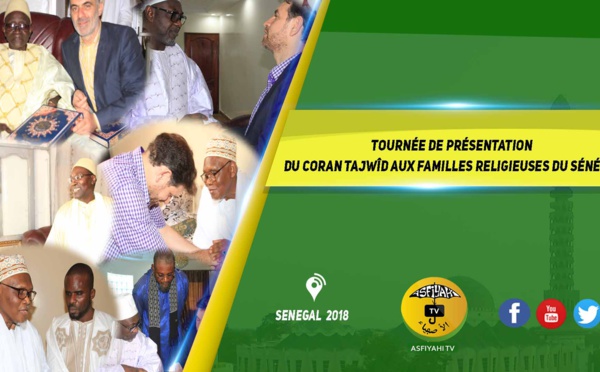 VIDEO - Tournée de Présentation du Mouçhaf Al Tajwîd des Éditions Dâr-El-Maarefah de la Syrie en partenariat avec les Éditions Albouraq, aux Familles Religieuses du Sénégal 