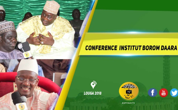 VIDEO - LOUGA 2018 - Suivez la Conférence  de l'Intistut Borom Daara Ji de Serigne Ahmed Sarr, sous la presidence de Serigne Habib Sy Mansour