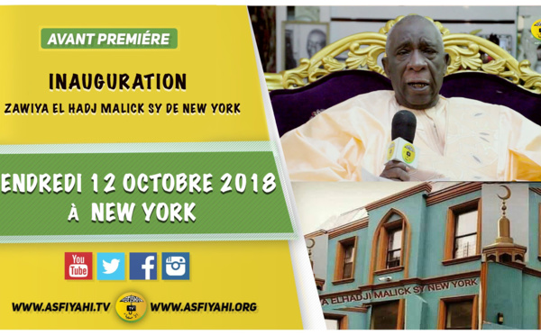 APPEL - Inauguration de la Zawiya El Hadj Malick Sy de New York, Vendredi 12 Octobre 2018 sous la presidence effective de Serigne Pape Malick SY