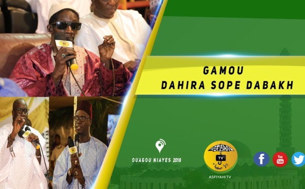 VIDEO - OUAGOU NIAYE COPÉ - Suivez le Gamou 2018 du Dahira Sope Dabakh presidé par Serigne Mame Ousmane SY Dabakh