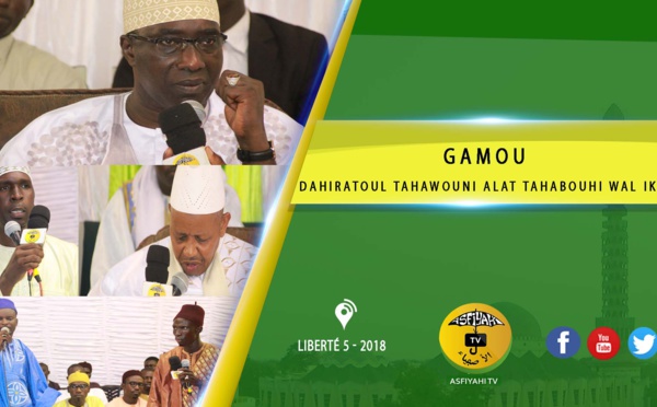 VIDEO - Liberte 5 - Suivez  le Gamou 2018 du Dahiratoul Tahawouni, présidé par Serigne Habib Sy Ibn Serigne Mbaye Sy Mansour 