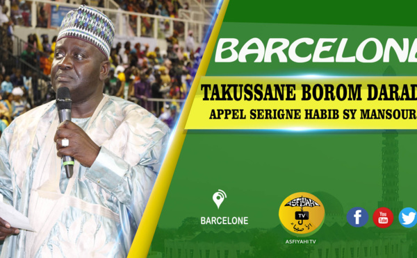 VIDEO - BARCELONE -  Appel serigne Habib SY Mansour Takussane Borom Daradji Barcelone Samedi 03 Novembre 2018