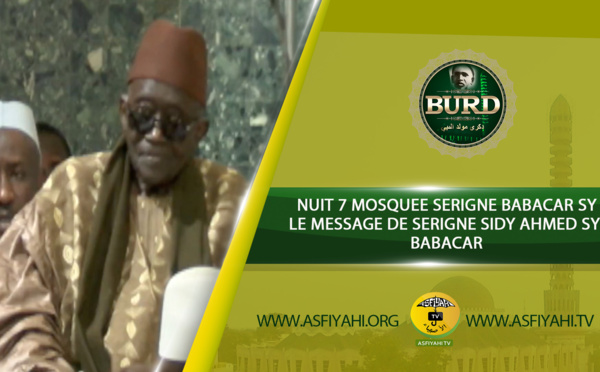 VIDEO - 7éme Nuit Burd: Le Message de Serigne Sidy Ahmed SY Ibn Serigne Babacar Sy