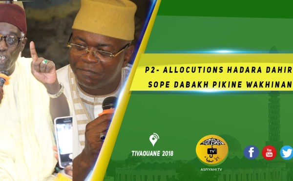 VIDEO -  Suivez La deuxième  Partie des ALLOCUTIONS du HADARA du DAHIRA SOPE DABAKH PIKINE WAKHINANE